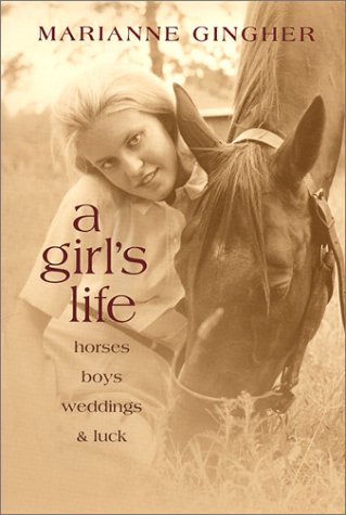 Beispielbild fr A Girl's Life: Horses, Boys, Weddings, & Luck zum Verkauf von Wonder Book