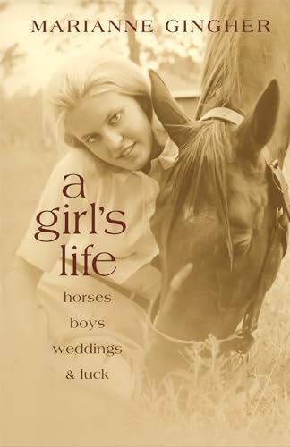 A Girl's Life: Horses, Boys, Weddings & Luck (signed)