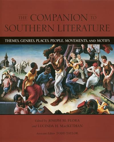 Beispielbild fr The Companion to Southern Literature: Themes, Genres, Places, People, Movements, and Motifs (Southern Literary Studies) zum Verkauf von Gulf Coast Books