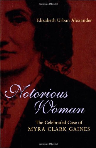 9780807126981: Notorious Woman: The Celebrated Case of Myra Clark Gaines