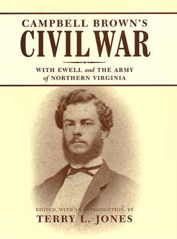 Stock image for Campbell Brown's Civil War: With Ewell and the Army of Northern Virginia for sale by Bingo Books 2