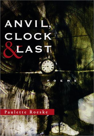 Stock image for Anvil, Clock & Last: Poems for sale by Bookmonger.Ltd