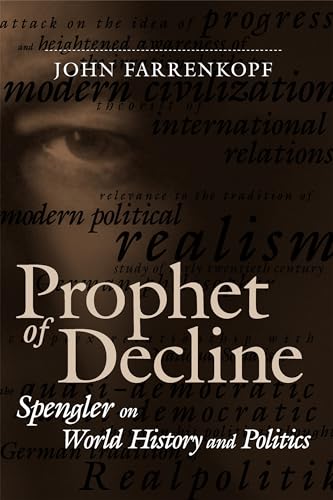 9780807127278: Prophet of Decline: Spengler on World History and Politics (Political Traditions in Foreign Policy Series)