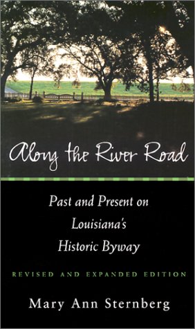 Beispielbild fr Along the River Road; Past and Present on Louisiana's Historica Byway zum Verkauf von Argosy Book Store, ABAA, ILAB