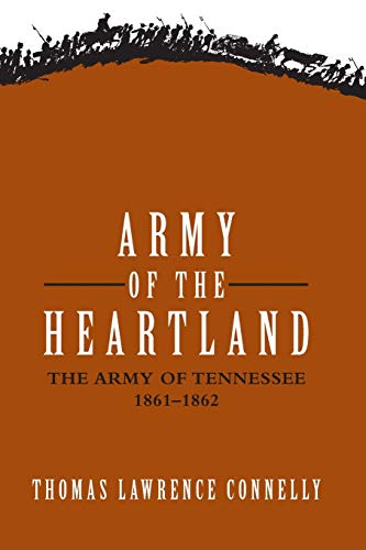 Stock image for Army of the Heartland: The Army of Tennessee, 1861-1862 for sale by ThriftBooks-Dallas