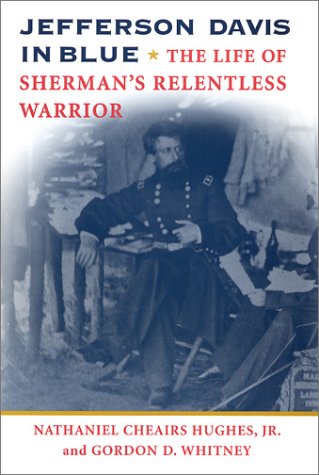 Imagen de archivo de Jefferson Davis in Blue: The Life of Sherman's Relentless Warrior a la venta por HPB-Red