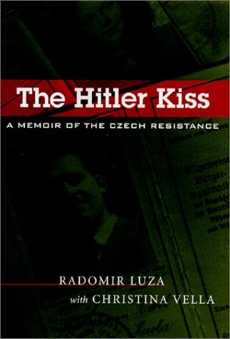 Imagen de archivo de The Hitler Kiss: A Memoir of the Czech Resistance a la venta por Ed's Editions LLC, ABAA