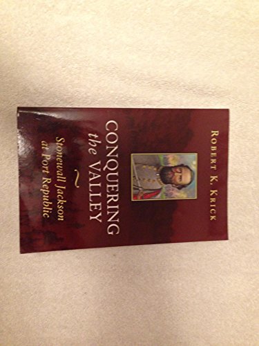 9780807127872: Conquering the Valley: Stonewall Jackson at Port Republic (Civil War)