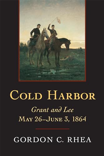 Imagen de archivo de Cold Harbor: Grant and Lee, May 26-June 3, 1864 a la venta por SecondSale