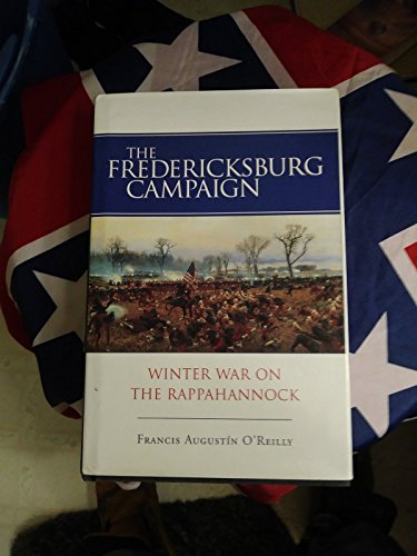 Imagen de archivo de The Fredericksburg Campaign: Winter War on the Rappahannock a la venta por ThriftBooks-Atlanta