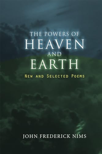 Beispielbild fr The Powers of Heaven and Earth : New and Selected Poems zum Verkauf von Better World Books