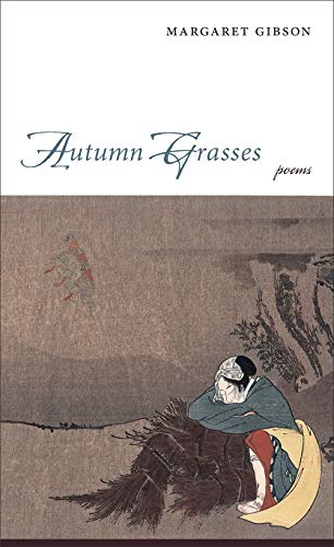 Beispielbild fr Autumn Grasses: Poems zum Verkauf von St Vincent de Paul of Lane County