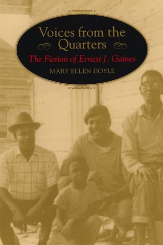 9780807129104: Voices from the Quarters: The Fiction of Ernest J. Gaines (Southern Literary Studies)