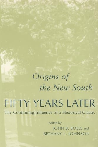 Imagen de archivo de Origins of the New South Fifty Years Later: The Continuing Influence of a Historical Classic (Pegasus Prize for Literature) a la venta por Solr Books