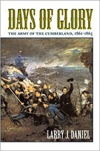 Days of Glory. the Army of the Cumberland, 1861-1865.