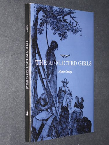 The Afflicted Girls: Poems - Nicole Cooley