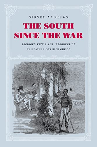 Imagen de archivo de The South since the War: As Shown by Fourteen Weeks of Travel and Observation in Georgia and the Carolinas a la venta por Open Books