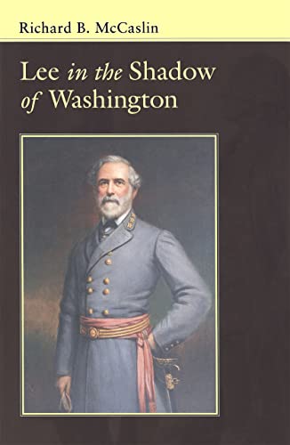 9780807129593: Lee In the Shadow of Washington (Conflicting Worlds: New Dimensions of the American Civil War)