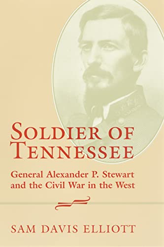 Beispielbild fr Soldier of Tennessee : General Alexander P. Stewart and the Civil War in the West zum Verkauf von HPB-Red