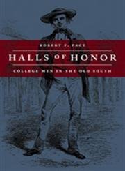 Stock image for Halls of Honor : College Men in the Old South for sale by Better World Books