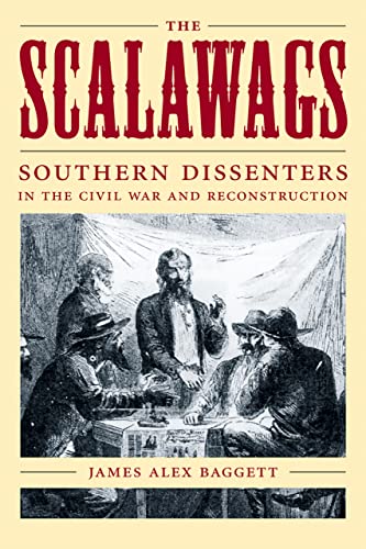 Stock image for The Scalawags: Southern Dissenters in the Civil War and Reconstruction for sale by Longbranch Books
