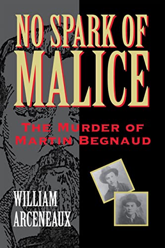 Beispielbild fr No Spark of Malice: The Murder of Martin Begnaud zum Verkauf von HPB-Red
