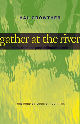 Stock image for Gather at the River : Notes from the Post-Millennial South for sale by Better World Books