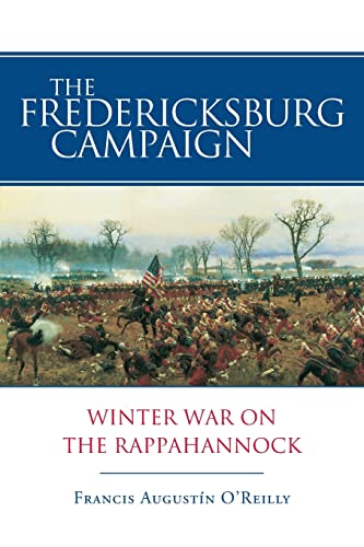 Imagen de archivo de The Fredericksburg Campaign: Winter War on the Rappahannock a la venta por Book Deals