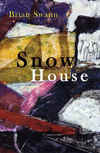 Snow House: Poems (Lena-Miles Wever Todd Poetry Series Award) (9780807131671) by Swann, Brian