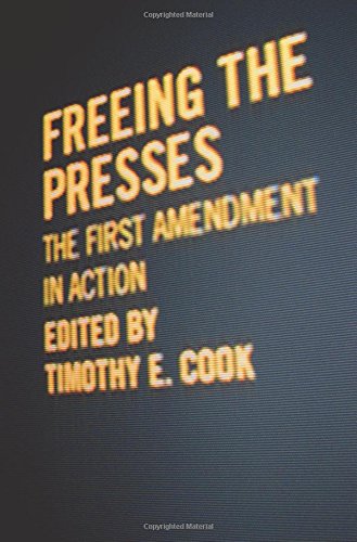 Stock image for Freeing the Presses: The First Amendment in Action (Politics@media) for sale by Books From California
