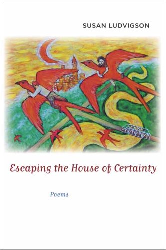 Stock image for Escaping the House of Certainty: Poems for sale by Midtown Scholar Bookstore