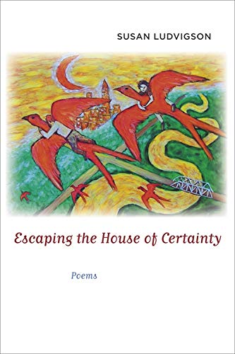 Beispielbild fr Escaping the House of Certainty: Poems (Conflicting Worlds: New Dimensions of the American Civil War) zum Verkauf von Lucky's Textbooks