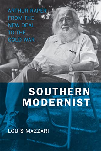 Stock image for Southern Modernist: Arthur Raper from the New Deal to the Cold War for sale by ThriftBooks-Dallas