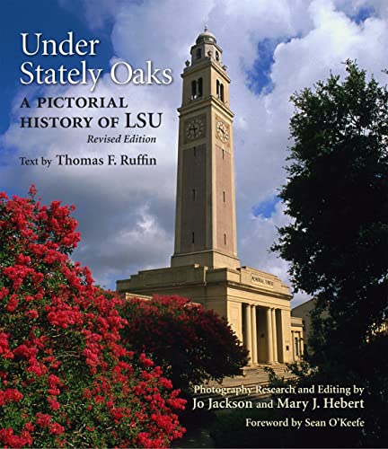 Imagen de archivo de Under Stately Oaks: A Pictorial History of LSU a la venta por HPB-Ruby