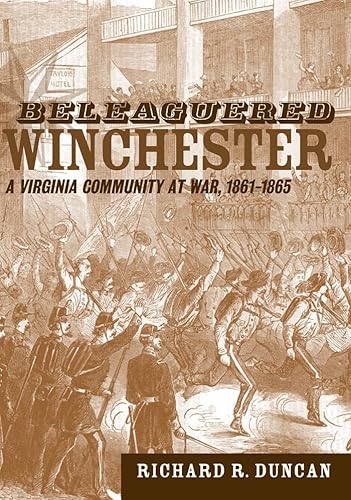 Stock image for Beleaguered Winchester: A Virginia Community at War, 1861--1865 (Southern Literary Studies) for sale by SecondSale