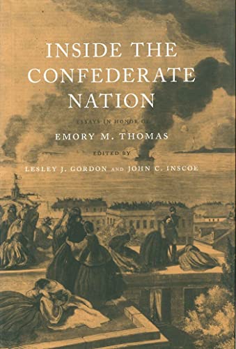 Beispielbild fr Inside the Confederate Nation: Essays in Honor of Emory M. Thomas zum Verkauf von ThriftBooks-Dallas