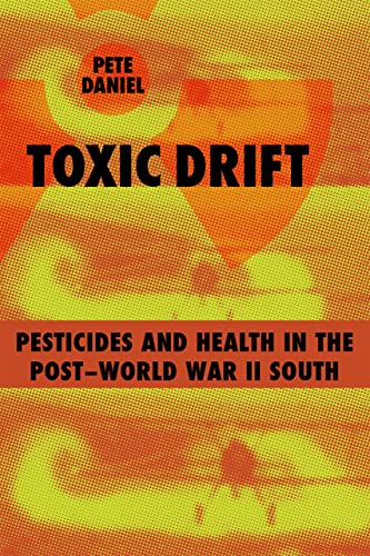 Beispielbild fr Toxic Drift : Pesticides and Health in the Post-World War II South zum Verkauf von Better World Books