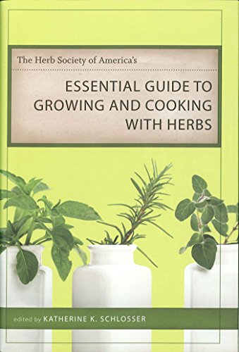 Imagen de archivo de The Herb Society of America's Essential Guide to Growing and Cooking with Herbs a la venta por SecondSale