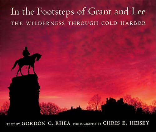 Stock image for In the Footsteps of Grant and Lee: The Wilderness Through Cold Harbor for sale by Revaluation Books