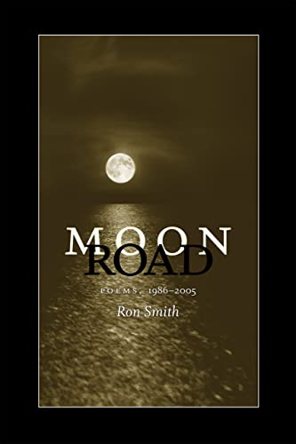 Imagen de archivo de Moon Road: Poems, 1986-2005 (Southern Messenger Poets) a la venta por Wonder Book
