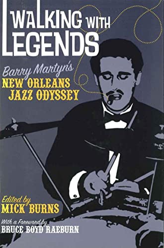 Beispielbild fr Walking with Legends : Barry Martyn's New Orleans Jazz Odyssey zum Verkauf von Better World Books: West
