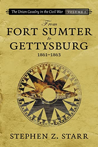 Stock image for The Union Cavalry in the Civil War: From Fort Sumter to Gettysburg, 1861 "1863 for sale by HPB Inc.