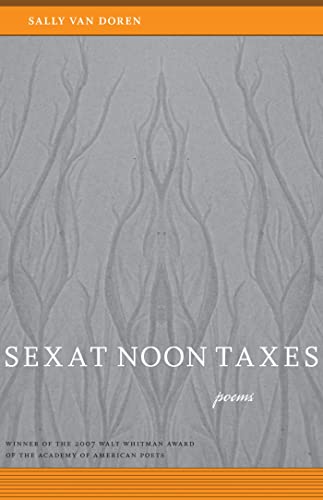 Stock image for Sex at Noon Taxes: Poems (Walt Whitman Award of the Academy of American Poets) for sale by SecondSale