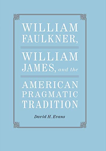 9780807133156: William Faulkner, William James, and the American Pragmatic Tradition