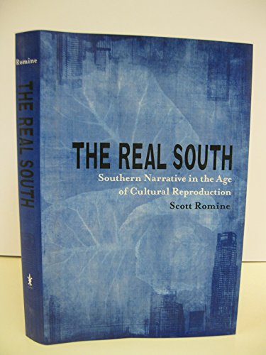 Stock image for The Real South: Southern Narrative in the Age of Cultural Reproduction (Southern Literary Studies) for sale by SecondSale