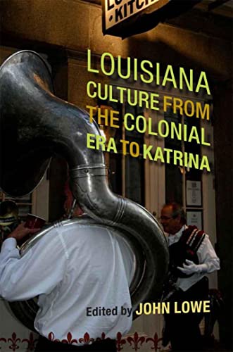 Imagen de archivo de Louisiana Culture from the Colonial Era to Katrina (Southern Literary Studies) a la venta por MyLibraryMarket