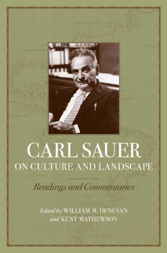 Stock image for Carl Sauer on Culture and Landscape: Readings and Commentaries for sale by Regent College Bookstore