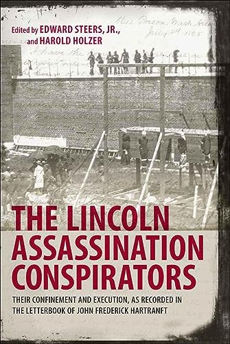 Beispielbild fr The Lincoln Assassination Conspirators: Their Confinement and Execution, as Recorded in the Letterbook of John Frederick Hartranft zum Verkauf von Heisenbooks