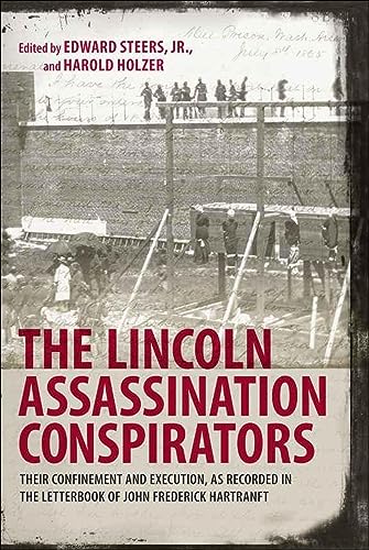 Imagen de archivo de Lincoln Assassination Conspirators: Their Confinement and Execution, As Recorded in the Letterbook of John Frederick Hartranft a la venta por Montana Book Company