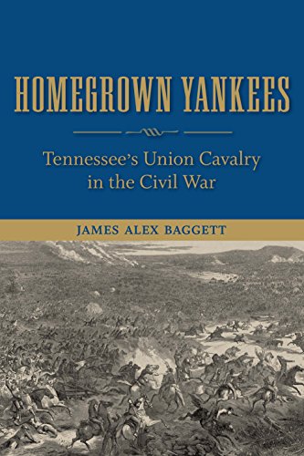 Stock image for Homegrown Yankees: Tennessee's Union Cavalry in the Civil War for sale by Midtown Scholar Bookstore